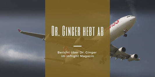 Dr. Ginger hebt ab: Bericht im Inflight Magazin von Swiss, Lufthansa und weiteren Airlines - Dr. Ginger